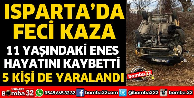 ISPARTA'DA FECİ KAZA 1 ÖLÜ 5 YARALI