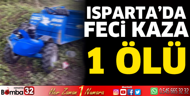 Isparta'da feci kaza: 1 ölü