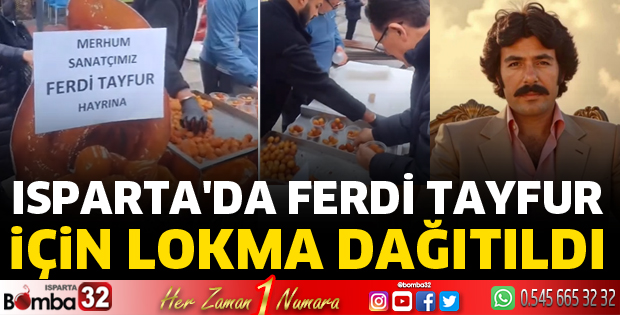 Isparta'da Ferdi Tayfur için lokma dağıtıldı