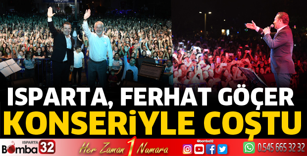 Isparta'da Ferhat Göçer konseri coşkusu