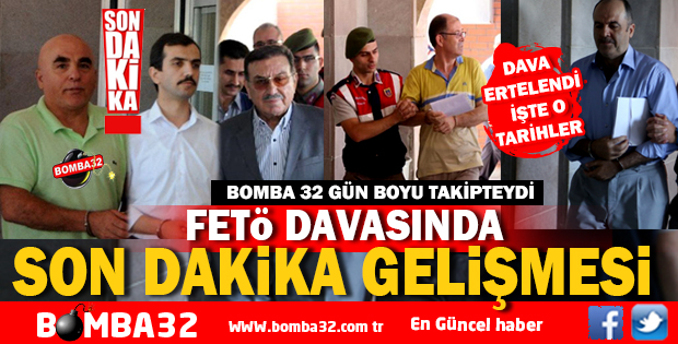 ISPARTA'DA FETÖ DAVASINDA  SON DAKİKA GELİŞMESİ 