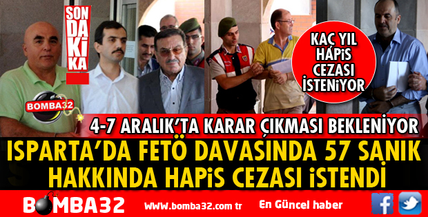 ISPARTA'DA FETÖ DAVASINDA SONA DOĞRU GELİNİYOR