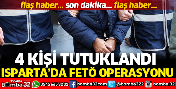 ISPARTA'DA FETÖ OPERASYONU