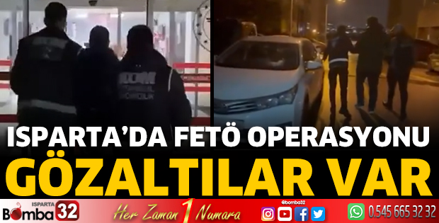 Isparta'da FETÖ Operasyonu