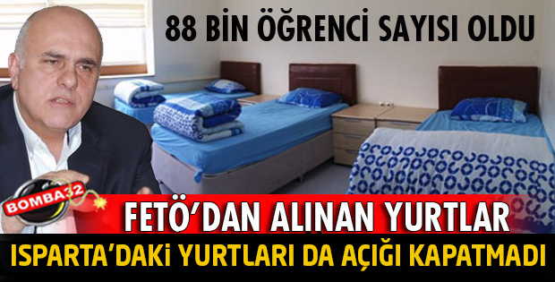 ISPARTA'DA FETÖ YURTLARI DA AÇIĞI KAPATMADI