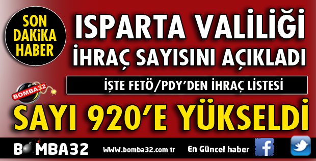 ISPARTA'DA FETÖ'DAN KAÇ PERSONEL İHRAÇ EDİLDİ?