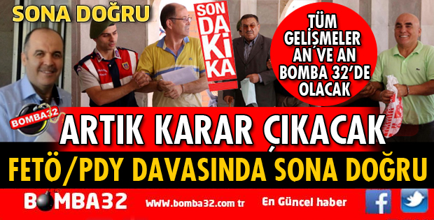 ISPARTA'DA FETÖ/PDY DAVASINDA KARARA DOĞRU