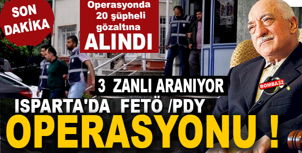 Isparta'da Fetöpdy Operasyonu 