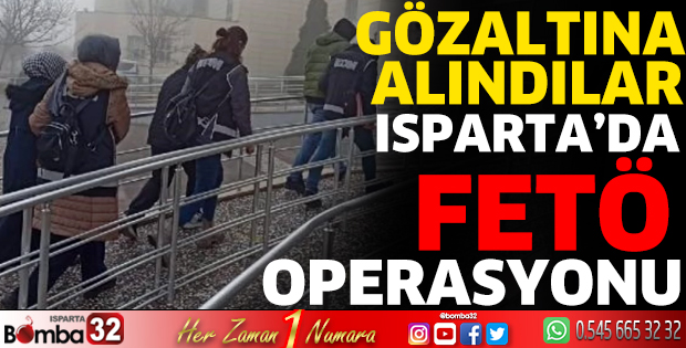 Isparta'da FETÖ/PDY Operasyonu