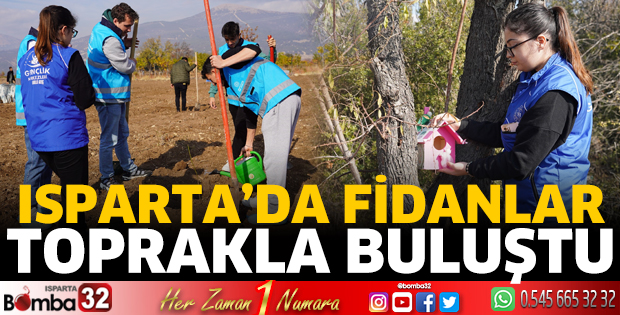 Isparta'da fidanlar toprakla buluştu