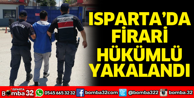 Isparta'da firari hükümlü yakalandı