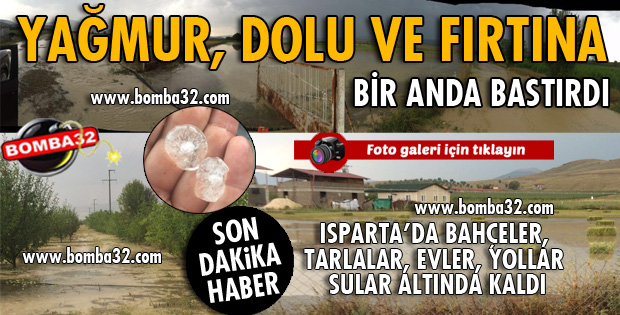 ISPARTA'DA FIRTINA, YAĞMUR VE DOLU!