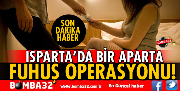 ISPARTA'DA FUHUŞ OPERASYONU