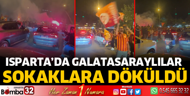 Isparta'da Galatasaraylılar sokaklara döküldü