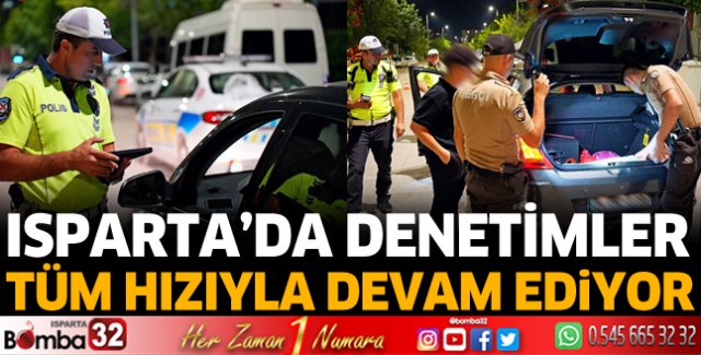 Isparta'da gece gündüz denetim
