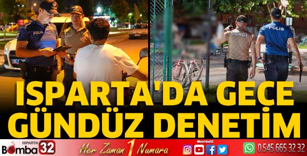 Isparta'da gece gündüz denetim