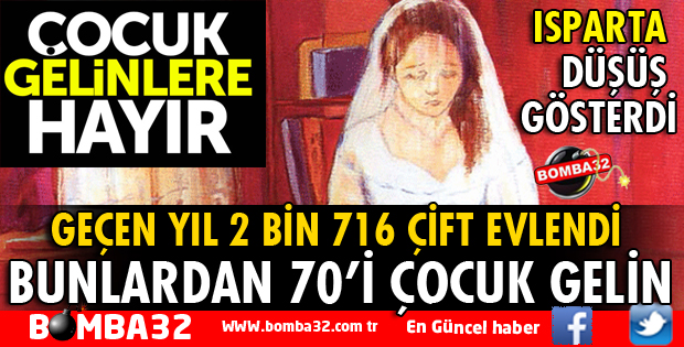 ISPARTA'DA GEÇEN YIL EVLENEN ÇOCUK SAYISI 70 OLDU