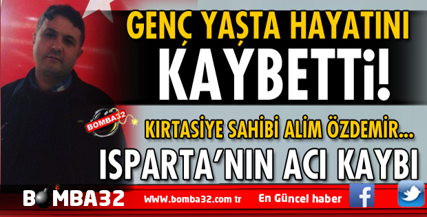 ISPARTADA GENÇ YAŞTA EN ACI ÖLÜM!