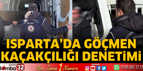 Isparta'da göçmen kaçakçılığı denetimi 
