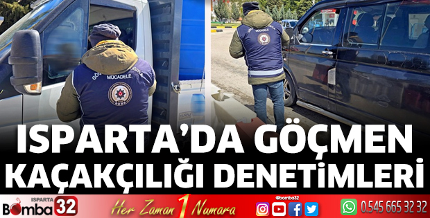 Isparta'da göçmen kaçakçılığı denetimleri