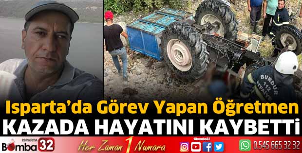 Isparta'da görev yapan öğretmen kazada öldü