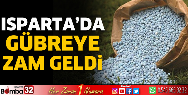 Isparta'da gübreye zam geldi 
