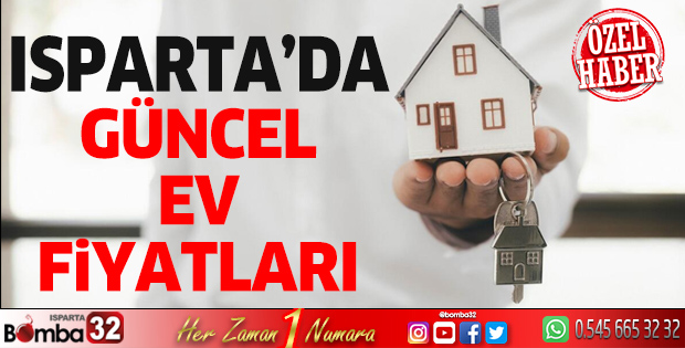 Isparta'da güncel ev fiyatları