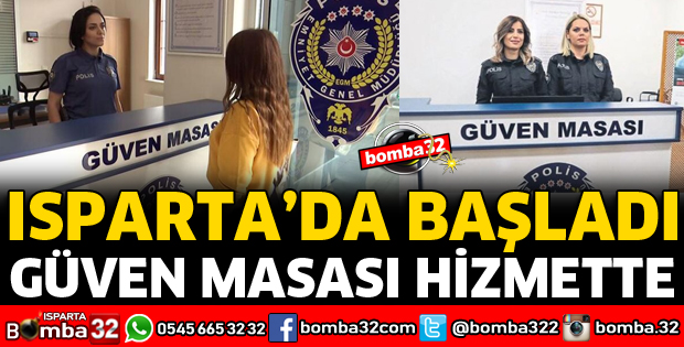ISPARTA'DA GÜVEN MASASI HİZMETTE