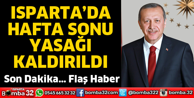Isparta'da hafta sonu yasağı kalktı