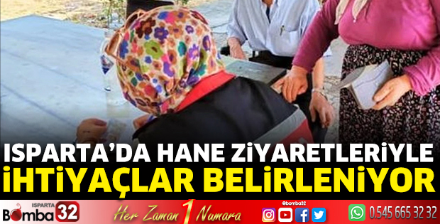Isparta'da hane ziyaretleriyle ihtiyaçlar belirleniyor