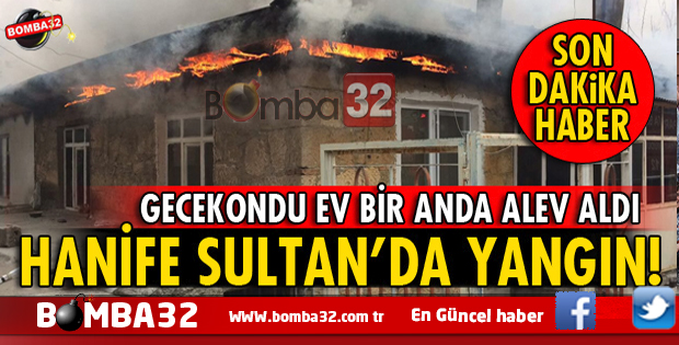 ISPARTA'DA  HANİFE SULTAN MAHALLESİNDE EV YANGINI