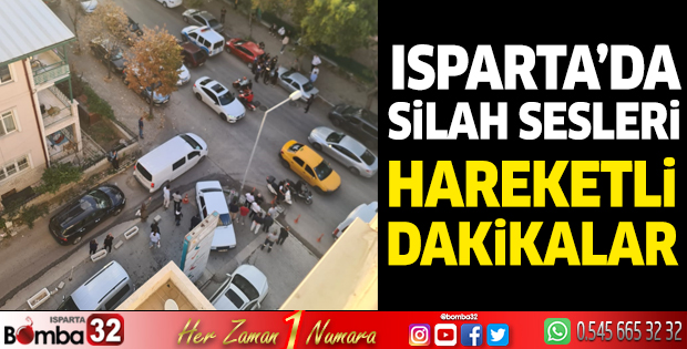 Isparta'da hareketli dakikalar