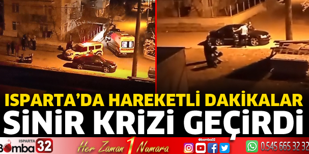Isparta'da hareketli dakikalar