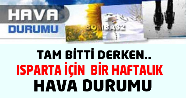 ISPARTA'DA HAVA NASIL OLACAK?.