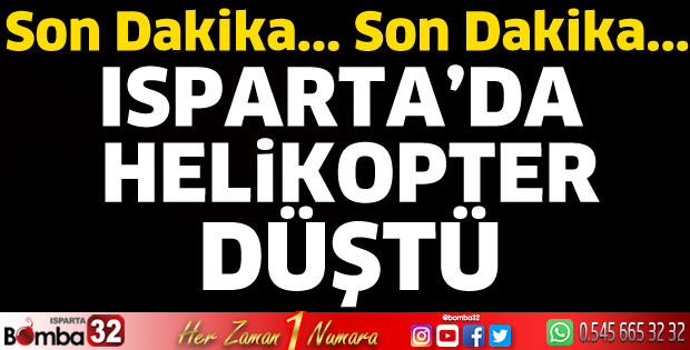 Isparta'da helikopter düştü 