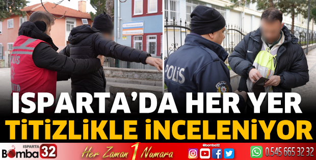 Isparta'da her yer titizlikle inceleniyor