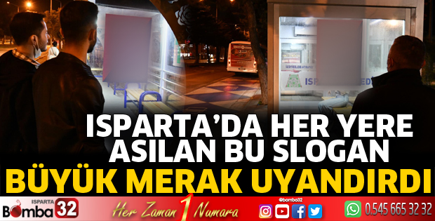 Isparta'da herkes bu slogana bakıyor