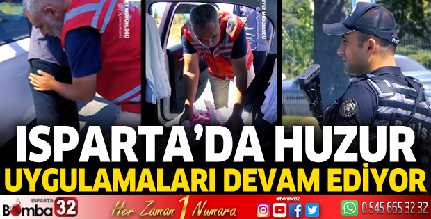 Isparta'da huzur uygulamaları devam ediyor