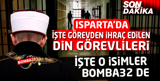 ISPARTA'DA İHRAÇ EDİLEN DİN GÖREVLİLERİNİN İSİM LİSTESİ