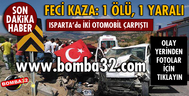 ISPARTA'DA İKİ OTOMOBİL ÇARPIŞTI