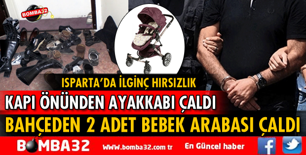 ISPARTA'DA İLGİNÇ HIRSIZLIK OLAYLARI