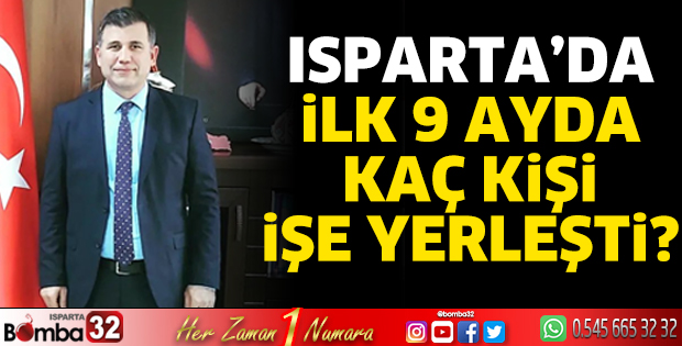Isparta'da ilk 9 ayda kaç kişi işe yerleşti?