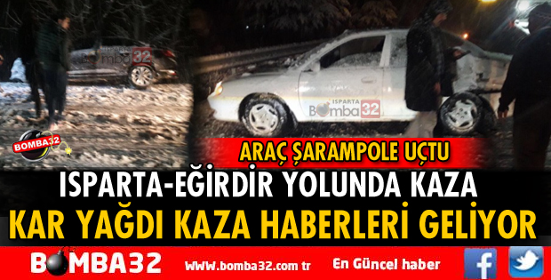 ISPARTA'DA İLK KAR YAĞDI! KAZA HABERLERİ GELİYOR