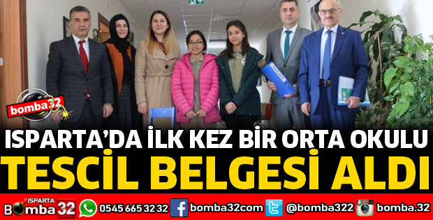 ISPARTA'DA İLK KEZ BİR ORTAOKULU TESCİL BELGESİ ALDI