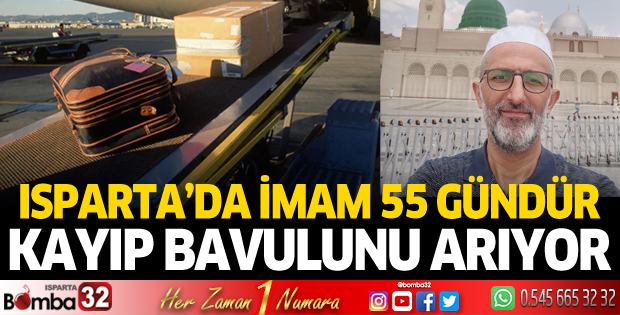 Isparta'da imam 55 gündür kayıp bavulunu arıyor
