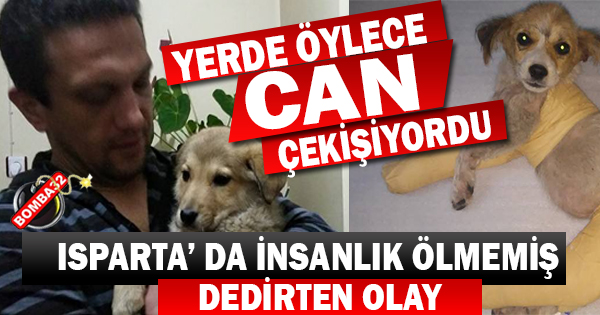 ISPARTA'DA İNSANLIK ÖLMEMİŞ DEDİRTEN OLAY 