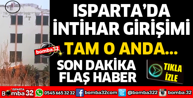 ISPARTA'DA İNTİHAR GİRİŞİMİ