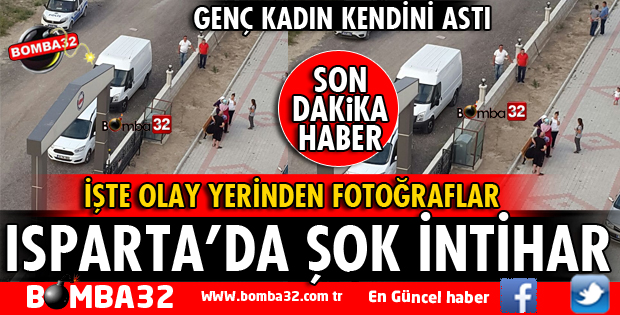 ISPARTA'DA İNTİHAR GİRİŞİMİ! SON DAKİKA