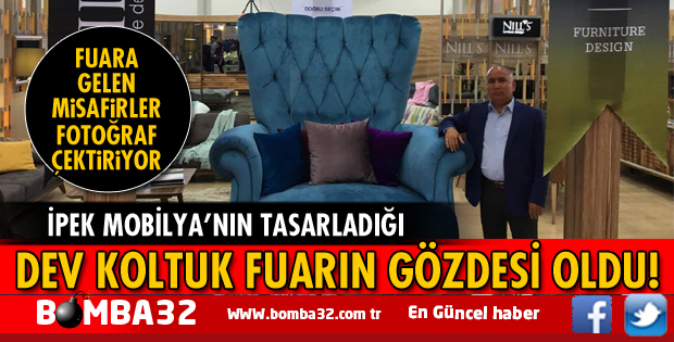 ISPARTA'DA İPEK MOBİLYA'NIN DEV KOLTUĞU FUARA DAMGA VURDU