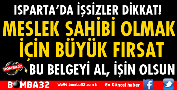 ISPARTA'DA İŞSİZLER BU KURSA KATILIN PİŞMAN OLMAZSINIZ